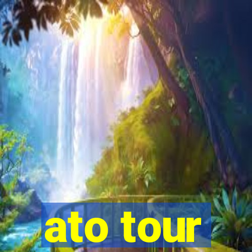 ato tour